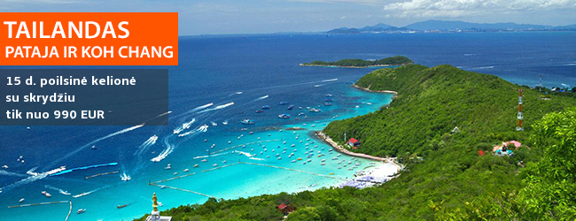 Egzotiškas poilsis gražiausiuose TAILANDO kurortuose - Patajoje arba Koh Chang saloje! 15 dienų trukmės atostogos su skrydžiu - tik nuo 990 EUR! Išvykimo data: 2017 m. lapkričio 6 d. ir kitos datos
