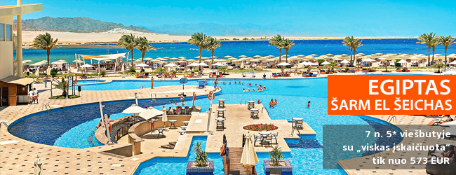 Nepraleiskite progos kokybiškoms atostogoms - ilsėkitės EGIPTO Šarm el Šeicho kurorto pakrantėje! Savaitė turistų puikiai vertinamame 5* viešbutyje BARCELO TIRAN SHARM su „viskas įskaičiuota“ - vos nuo 459 EUR! Data: 2018 m. lapkričio 25 d.
