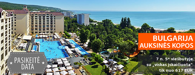Kokybiškas poilsis Auksinių kopų kurorte BULGARIJOJE! Savaitė labai gerame 5* viešbutyje prie jūros su „viskas įskaičiuota“ - tik nuo 356 EUR! Kelionės data: 2019 m. gegužės 15 d.