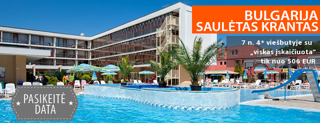 Saulėtas šeimos poilsis BULGARIJOJE! Savaitės atostogos Saulėto kranto regione, jaukiame 4* viešbutyje su „viskas įskaičiuota“ - tik nuo 373 EUR! Kelionės data: 2018 m. 2 d.