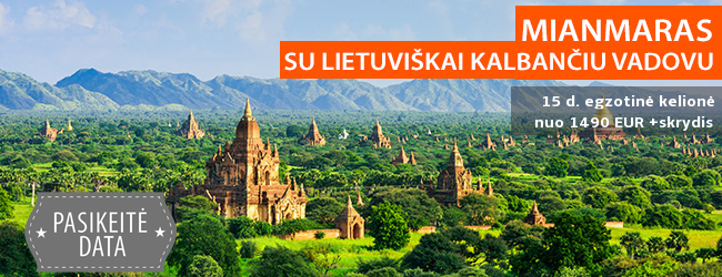 Pamatykite paslaptingąjį MIANMARĄ! 15 d. kelionė į neatrastos egzotikos kupiną kraštą SU LIETUVIŠKAI KALBANČIU VADOVU – nuo 1590 + skrydis! Kelionės data: 2019 m. lapkričio 2 d.